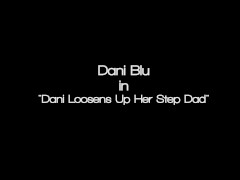 Video Slender Step-Daughter Dani Blu Teases Step-Dad and Lets Him Slide His Big Dick in