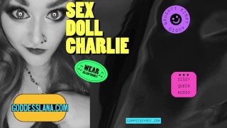 Charlie The Sex Doll Presented By Camp Sissy Boi