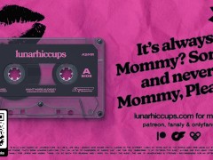 It's Always MOMMY? SORRY and never MOMMY, PLEASE? Femdom Mommy Dirty Talks & Deepthroat Facefucks