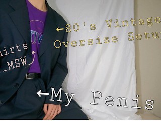 【Fashion×Masturbation】80's Vintage Oversize Setup + T-shirts(Brand: TTT_MSW)+My Penis