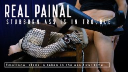 Real Painal - Stubborn little ass is in real pain - Emotional slave is taken in her ass first time