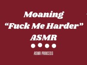 Preview 2 of ASMR “Fuck Me Harder” F4M