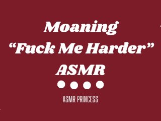 female voice, fuck me harder, asmr, moaning
