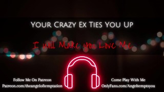 Your Crazy Ex Will Fuck You L ASMR