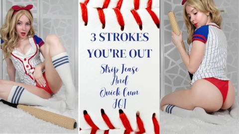 3 Strokes, You're Out - Striptease and Quick Cum JOI