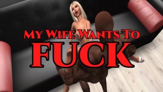 My Wife Wants To Fuck!