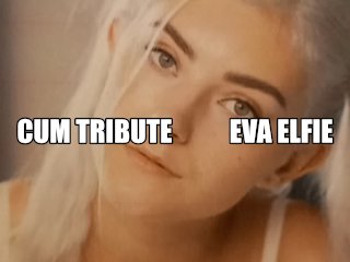 29 Duke Hunter Stone Cum Tribute - Sexy Eva Elfie takes Daddy's CUM