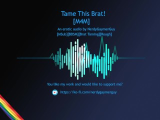 Tame this Brat! | Erotic Audio for Men | Bondage | Brat Taming | Msub | Rough