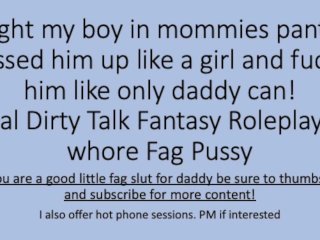 Daddy catches you in mommies panties. Dresses you up and fucks you hard like a baby girl.