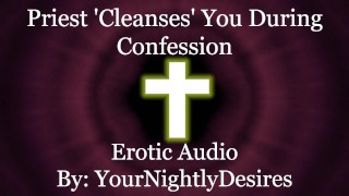 Sacerdote te purifica con su polla [Confesión] [Gloryhole] [Mamada] (Audio erótico para mujeres)