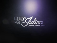 Video Infatuated with your Mistress Lady Julina - It's time to submit to her!