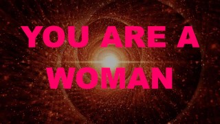 YOU ARE A WOMAN Part 1 Feminization Sissy MTF Transformation Crossdressing