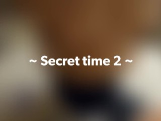 ～ Secret Time 2 ～ Subjective Perspective 1
