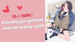 F4M Disturbing Your Girlfriend While She's Playing A Game