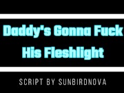 Preview 1 of (M4F) Daddy’s Fucking His Fleshlight, You’re Just Gonna Watch (Audio) (Aftercare)