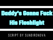 Preview 3 of (M4F) Daddy’s Fucking His Fleshlight, You’re Just Gonna Watch (Audio) (Aftercare)