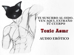Te susurro al oído, ven aqui, extraño tu cuerpo [ASMR] [Audio Erótico] [Voz Hombre]