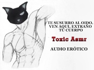 Te Susurro Al Oído, Ven Aqui, Extraño TU Cuerpo [ASMR] [audio Erótico] [voz Hombre]