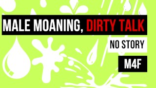 [M4F] Male Moaning & Dirty Talk! - Erotisch Audio (Engels) voor Vrouwen