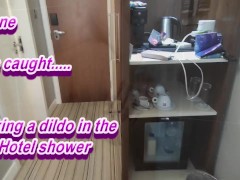 Video Caught using my dildo in the hotel shower ! Serenexx 💋