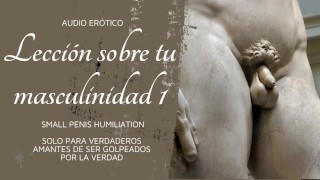 Audio Erótico SPH Una LECCION Para Tu Pobre Masculinidad Especial Para Pitocortos Fracasados