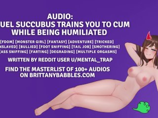 Audio: Cruel Succubus Trains You To Cum While BeingHumiliated
