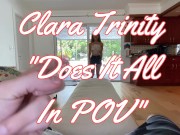 Preview 4 of Clara Trinity Does It All In POV