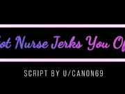 Preview 1 of (M4M) Hot Nurse Jerks You Off (Audio) (Femboy) (Gentle Dom)