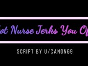 Preview 2 of (M4M) Hot Nurse Jerks You Off (Audio) (Femboy) (Gentle Dom)
