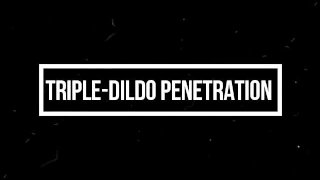 Horny Triple-Dildo Penetration