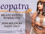Preview 1 of Asmr Roleplay Follando a CLEOPATRA Audio Only PREVIEW EXCLUSIVA Relato Completo 20 min Femdom