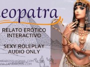 Preview 2 of Asmr Roleplay Follando a CLEOPATRA Audio Only PREVIEW EXCLUSIVA Relato Completo 20 min Femdom