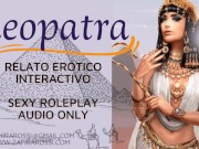 Preview 5 of Asmr Roleplay Follando a CLEOPATRA Audio Only PREVIEW EXCLUSIVA Relato Completo 20 min Femdom