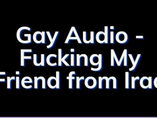 Мой арабский друг приезжает в гости - гей аудио история