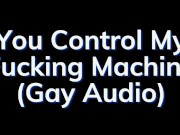 Preview 1 of You Are In Control of the Fucking Machine! - Gay Audio Story
