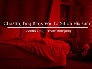 Chastity Boy Beg You to Sit on_His Face(Audio Only)