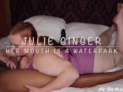 Julie Ginger Her Mouth is a Waterpark Preview