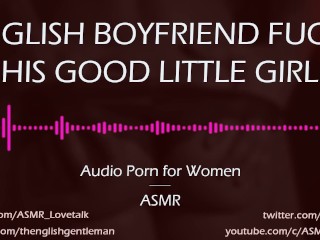Dom English Boyfriend Fucks his Good Girl [AUDIO PORN for Women]