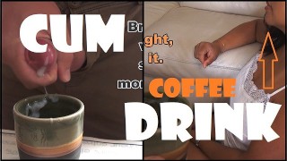 She drinks coffee with cum for breakfast