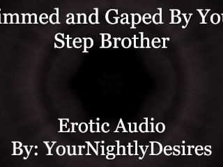 Step Brother Pumps your Virgin Ass [rimming] [anal] (Erotic Audio for Women) - Pornhub Gay