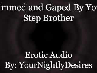 Step Brother Pumps your Virgin Ass [rimming] [anal] (Erotic Audio for Women)