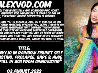 Hotkinkyjo in rainbow fishnet self anal fisting, prolapse, gape & huge dildo full in ass Sinnovator