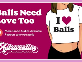 Erotische Audio: Ballen Hebben Ook Love Nodig [baljob] [pijpbeurt] [handjob]