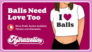 Audio érotique: Les boules ont aussi besoin Love [Ball Job] [Blow Job] [Hand Job]