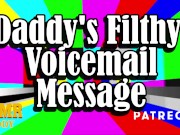 Preview 3 of A Filthy Voicemail Message From Daddy (ASMR Daddy Instructions)