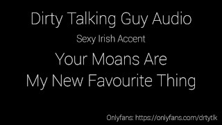 Your Moans Are My New Favourite Thing - Dirty Talking Audioporn 