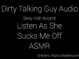 ASMR - Listen as she Sucks my Dick