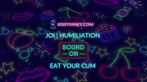 JOI - HUMILIATION - EAT YOUR CUM