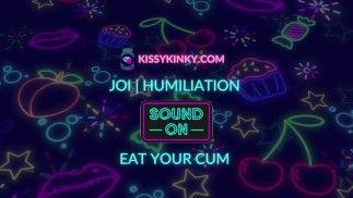 JOI - HUMILIATION - MANGE TON SPERME