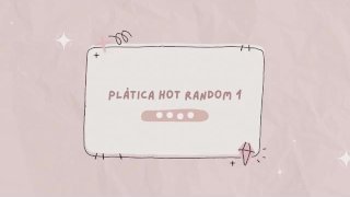 Platica Hot Random 1 (solo audio)